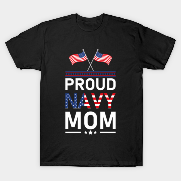 Proud Navy Mom Proud Navy Mom T Shirt Teepublic 